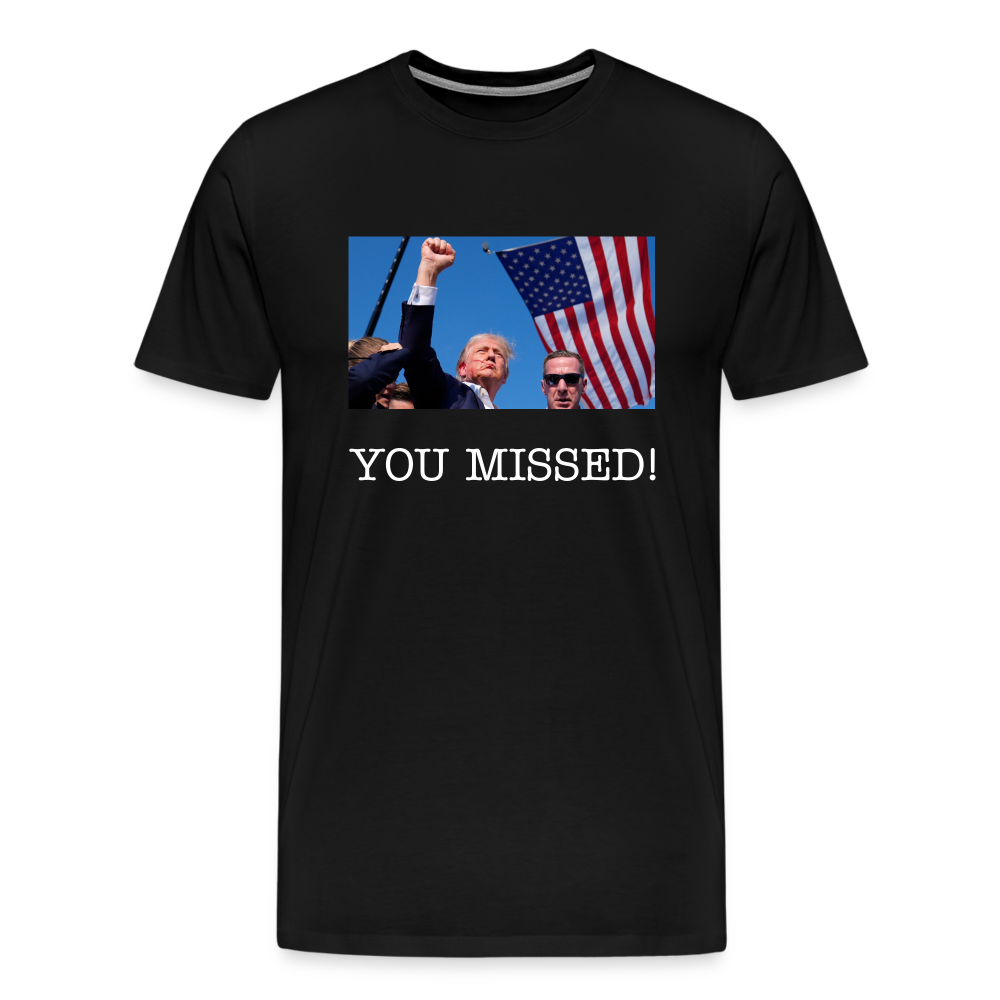 Trump - You missed T-Shirt - black