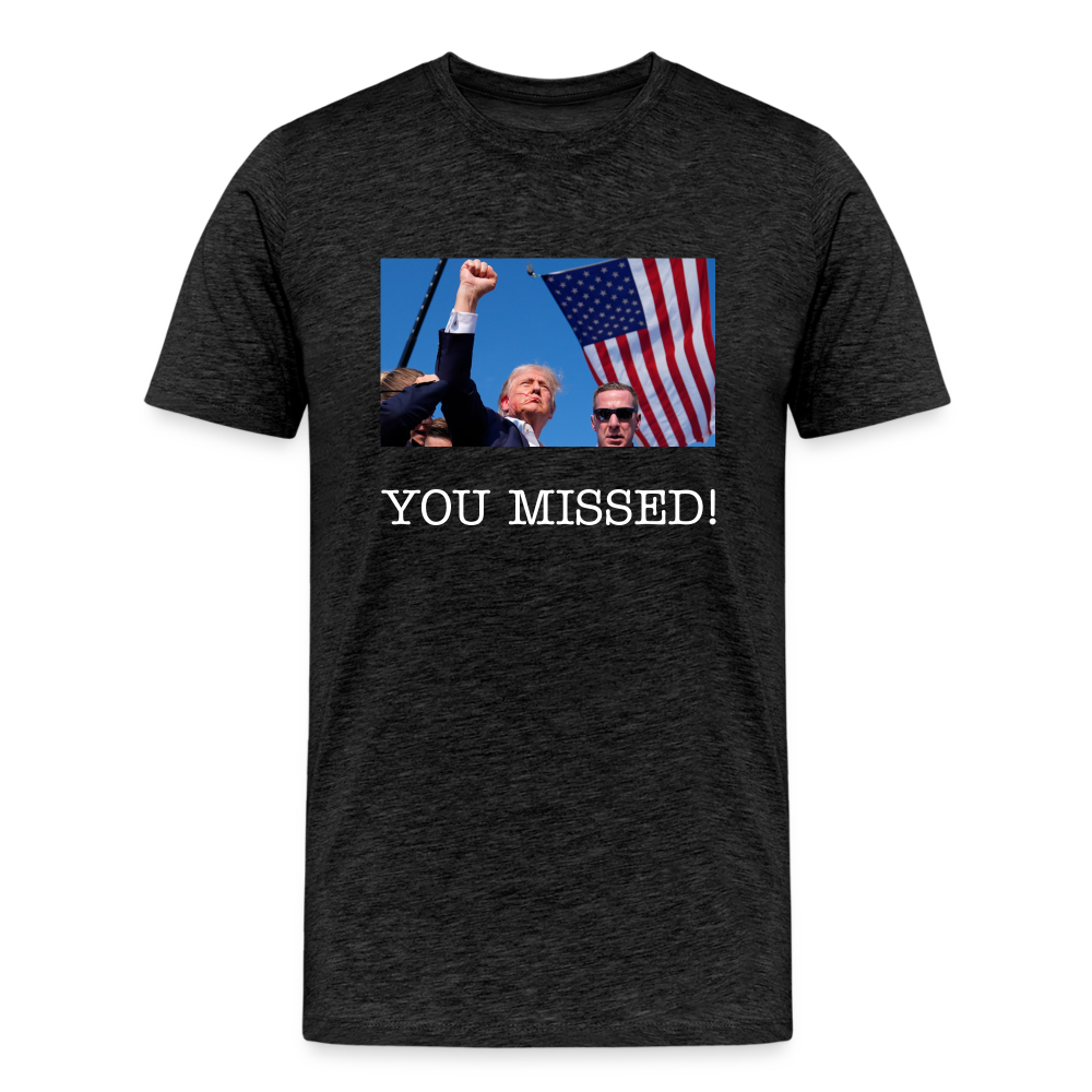 Trump - You missed T-Shirt - charcoal grey