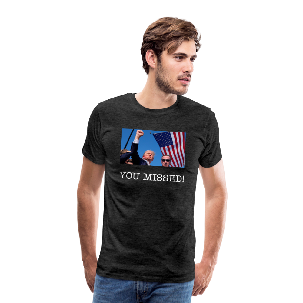 Trump - You missed T-Shirt - charcoal grey