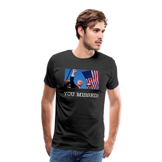Trump - You missed T-Shirt - black