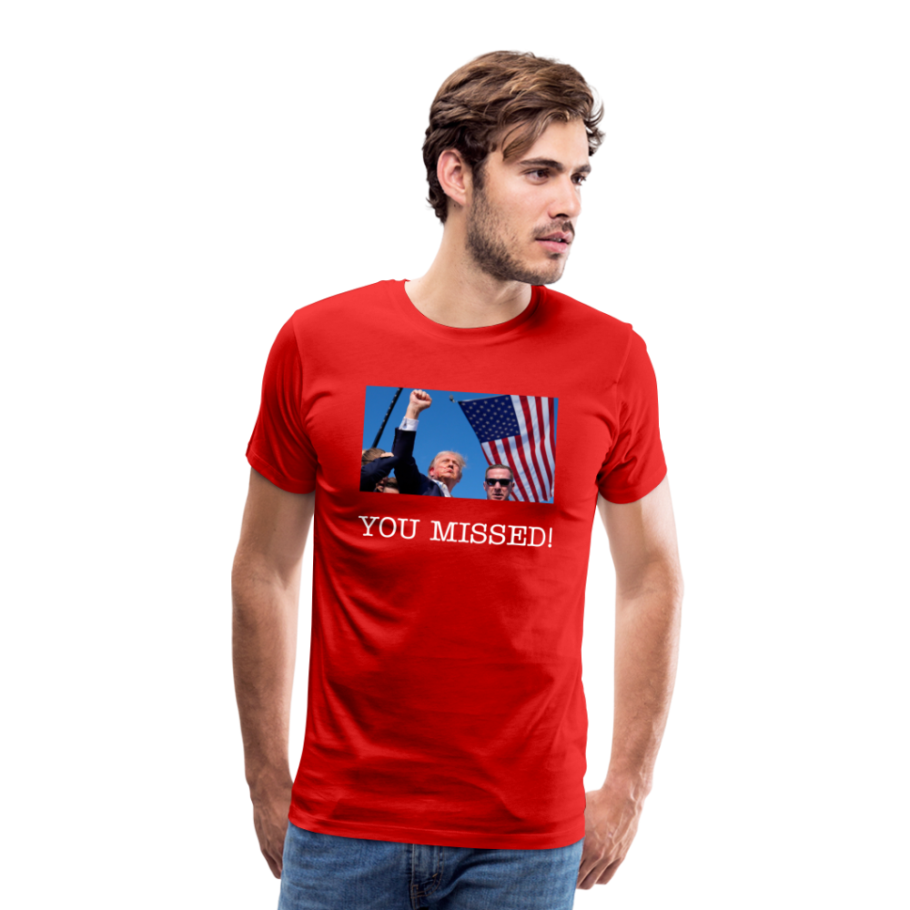 Trump - You missed T-Shirt - red